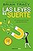 Las leyes de la suerte: Un ...