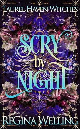 Scry by Night: A Magical Midlife Romantasy (Laurel Haven Witches Book 3)