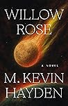 Willow Rose by M. Kevin  Hayden