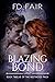 Blazing Bond by F.D. Fair Blazing Bond by F.D. Fair