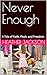 Never Enough: A Tale of Faith, Flesh, and Freedom