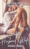 Cheating Husband & Wife: A Collection of Beth's Short Stories (Collections)