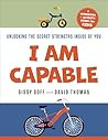 I Am Capable: Unlocking the Secret Strengths Inside of You – Boys and Girls Workbook and Activity Guide to Grow in Grit, Resilience, and Confidence