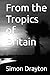 From the Tropics of Britain