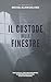 Il custode delle finestre (Italian Edition)