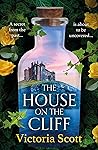 The House on the Cliff by Victoria     Scott