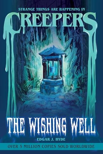 Creepers: The Wishing Well (Creepers Horror Stories)