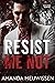 Resist Me Not