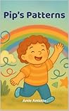Pip's Patterns: A Sensory-Friendly Tale of Patterns, Pride, and Play (The Friendly Fern Series)