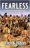 Fearless: Finding The Peace: A Mountain Man Adventure