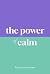The Power of Calm: Find Your Inner Peace