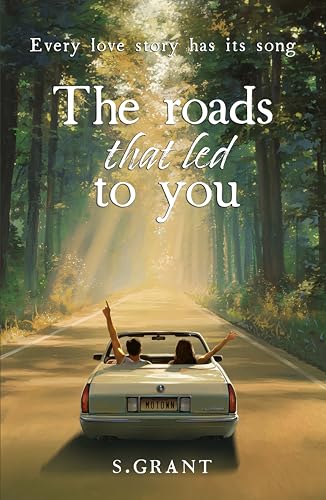 The Roads That Led To You (Journeys of the Broken Hearts Book 1)