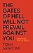 The Gates of Hell Will Not ...