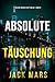 Absolute Täuschung (Ein Jake-Mercer-Politthriller – Band 15) (Ein Jake Mercer Politthriller) (German Edition)
