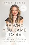 Be Who You Came T...