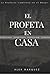 PRUEBA: EL PROFETA EN CASA:...