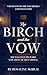 The Birch and the Vow: A St...