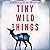 Tiny Wild Things