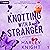 Knotting with a Stranger (Whispering Grove, #1)
