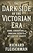 The Dark Side of the Victorian Era by Richard Fleischman