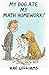 My Dog Ate my Math Homework