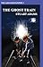 The Ghost Train (The Lukas Encounters Book 1)