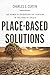 Place-Based Solutions: The ...