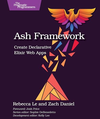 Ash Framework: Create Declarative Elixir Web Apps (Paperback)