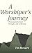 A Worshiper's Journey: Purs...
