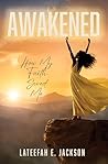 Awakened by Lateefah E. Jackson Awakened by Lateefah E. Jackson