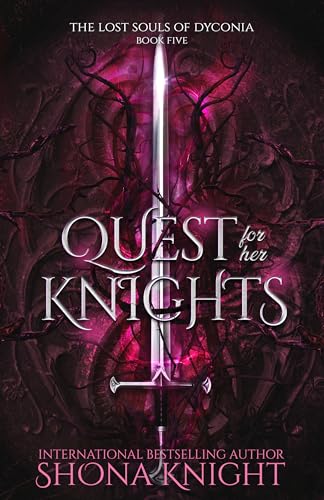 Quest for her Knights (The Lost Souls of Dyconia Book 5)