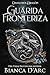 Guarida Fronteriza (Caballeros Dragón nº 2) (Spanish Edition)