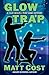 Glow Trap (A Clay Wolfe / P...