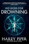 No Gods for Drowning