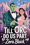 Till Orc Do Us Part Till Orc Do Us Part