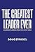 The Greatest Leader Ever: L...