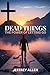 Dead Things: The Power of Letting Go