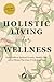 Holistic Living for Wellness by Lennon Publishing