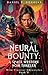 Neural Bounty (Wild Frontie...