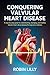 Conquering valvular heart disease  by Robin Lilly