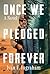 Once We Pledged Forever: A Novel of Combat, Marines and the War Within
