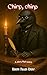 Chirp, chirp: The Story Tha...