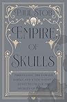 Empire of Skulls:...