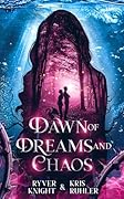 Dawn of Dreams and Chaos