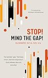Stop! Mind The Gap!: Get Out of Your Own Way and Build a Business That Moves
