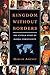 Kingdom Without Borders: The Untold Story of Global Christianity