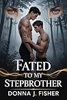 Book cover for FATED TO MY STEPBROTHER: MM SHIFTER PARANORMAL ROMANCE