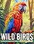 Wild Birds Coloring Book: R...