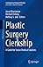 Plastic Surgery Clerkship by Jason Roostaeian