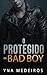 O Protegido do Bad Boy by Yna Medeiros